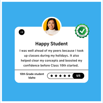 I was well ahead of my peers because I took up classes during my holidays. It also helped clear my concepts and boosted my confidence before Class 10th started.